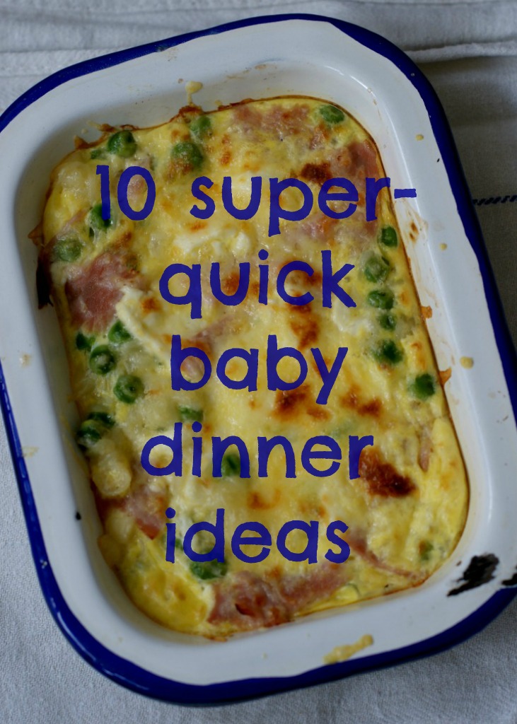 10 super-quick baby dinner ideas