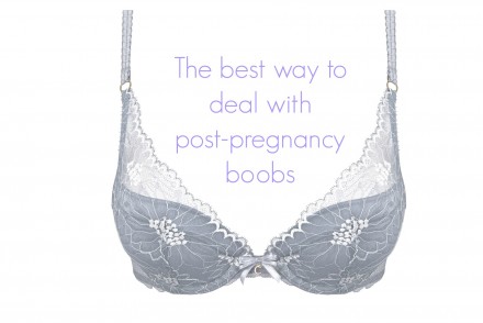 The best way to tackle post-pregnancy boobs | Everyday30.com